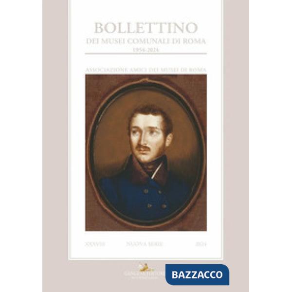 Bollettino dei Musei comunali di Roma. Nuova serie (2024). Vol. 38