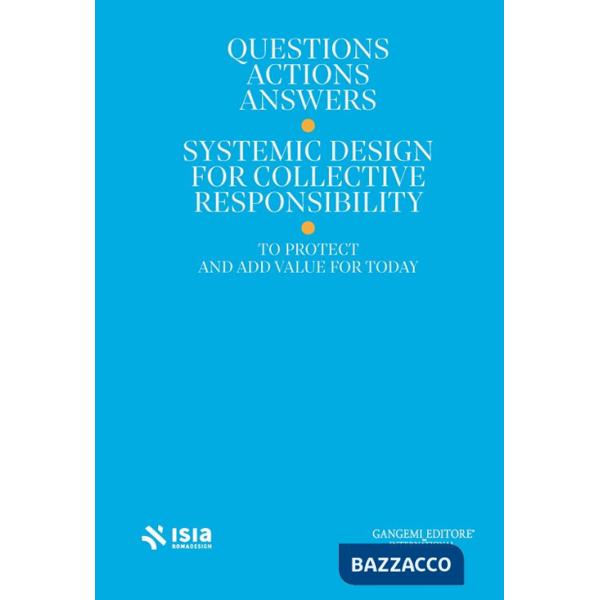Roma Design Experience 2025. Questions, actions, answers. Systemic design for collective responsibility to protect and add value