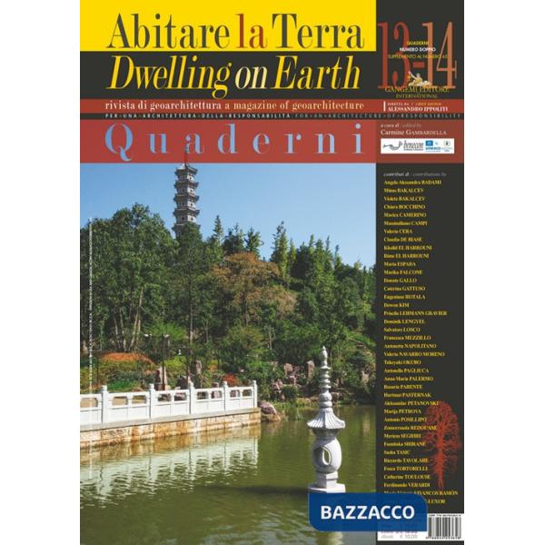 Abitare la terra-Dwelling on earth. Quaderni. Supplemento alla Rivista di geoarchitettura. Vol. 13-14