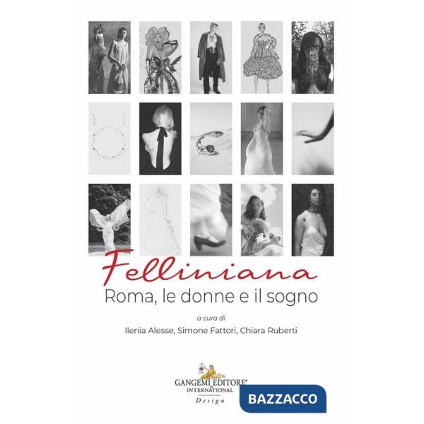 Felliniana. Roma, le donne e il sogno