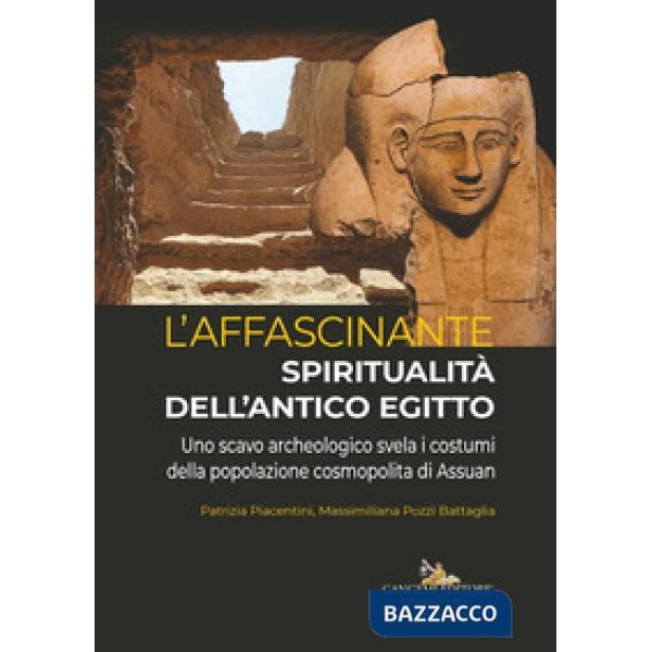 Affascinante spiritualità dell'antico Egitto. Uno scavo archeologico svela i costumi della popolazione cosmopolita di Assuan (L'