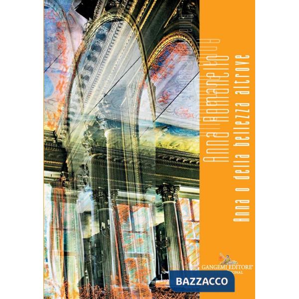 Anna o della bellezza altrove. Ediz. illustrata