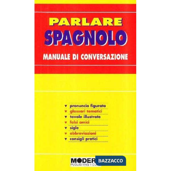 PARLARE SPAGNOLO MANUALE DI CONVERSAZIONE