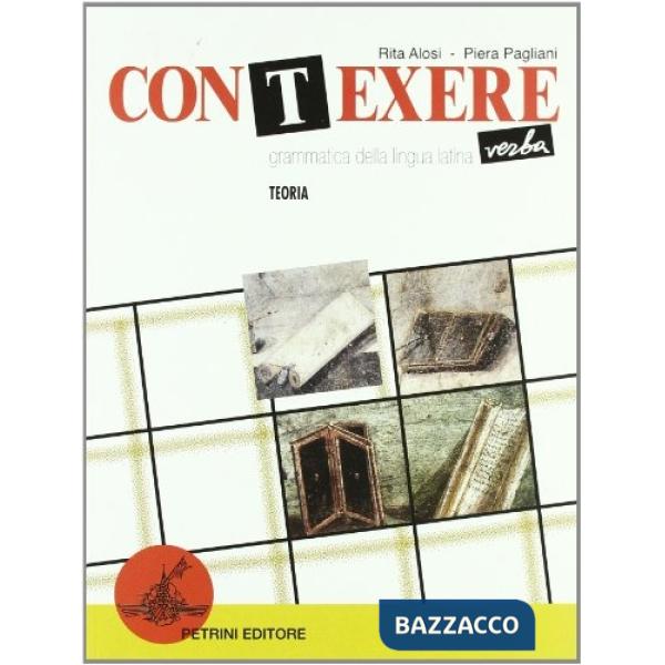 CONTEXERE VERBA TEORIA. GRAMMATICA DELLA LINGUA LATINA. PER LE SCUOLE