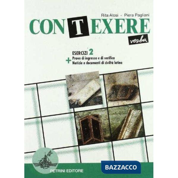 CONTEXERE VERBA ESERCIZI. PER LE SCUOLE SUPERIORI. VOL. 2
