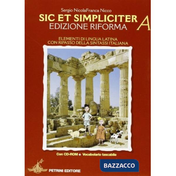SIC ET SIMPLICITER. VOL. A-B. CON VOCABOLARIO. PER LE SCUOLE SUPERIORI