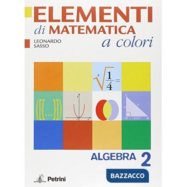ELEMENTI MATEMATICA COLORI ALGEBRA 2 + QUAD