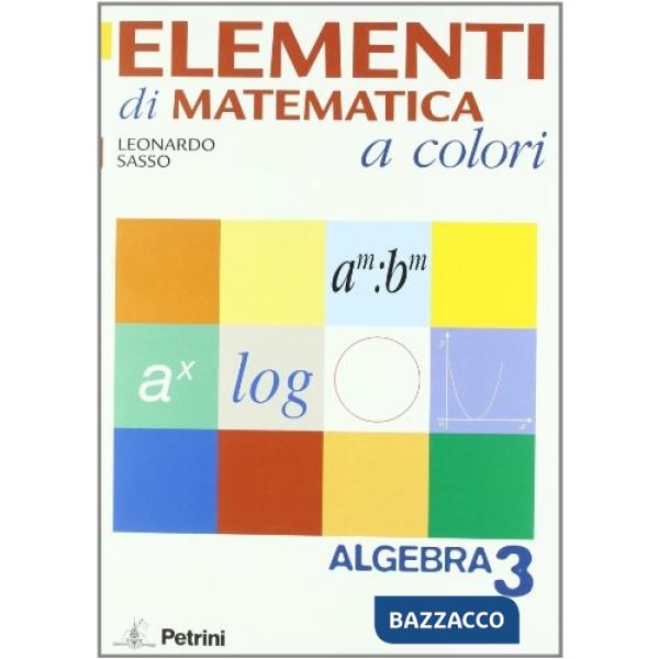 ELEMENTI MATEMATICA COLORI ALGEBRA 3 + QUAD