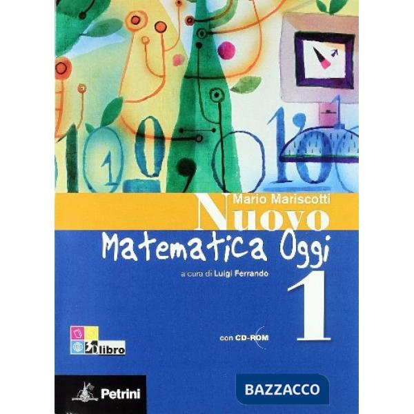 NUOVO MATEMATICA OGGI 1 + QUAD. + CD + TAV