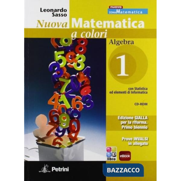 NUOVA MATEMATICA COLORI GIALLA ALGEBRA 1 + I + CD + Q + EB