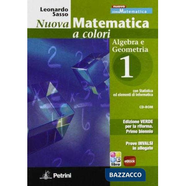 NUOVA MATEMATICA COLORI VERDE ALGEBRA + GEOMETRIA 1 + Q + CD + I + EB