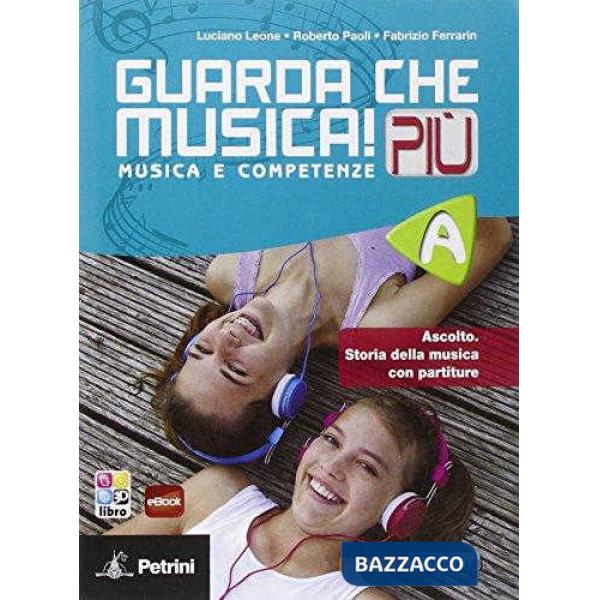 GUARDA CHE MUSICA! PIU. VOL. A. PER LA SCUOLA MEDIA. CON E-BOOK