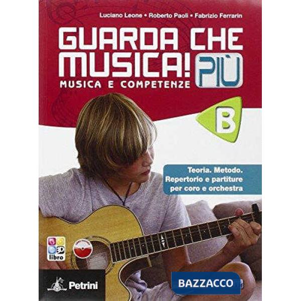 GUARDA CHE MUSICA! PIU. VOL. B. PER LA SCUOLA MEDIA. CON E-BOOK