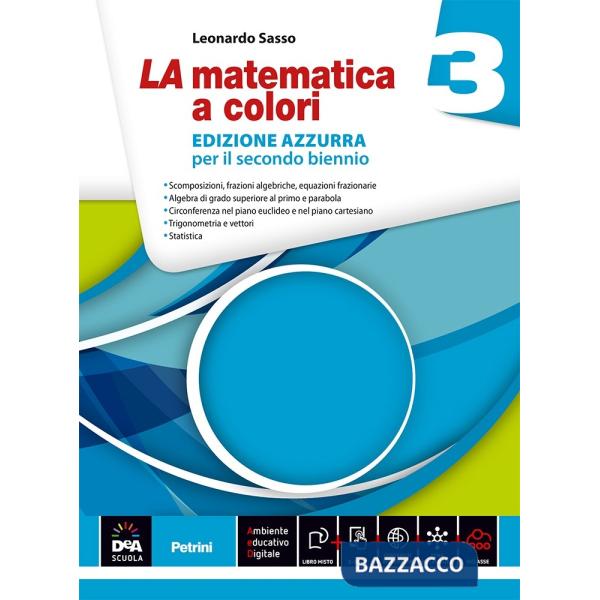 MATEMATICA A COLORI. EDIZ. AZZURRA. PER LE SCUOLE SUPERIORI (LA). VOL.