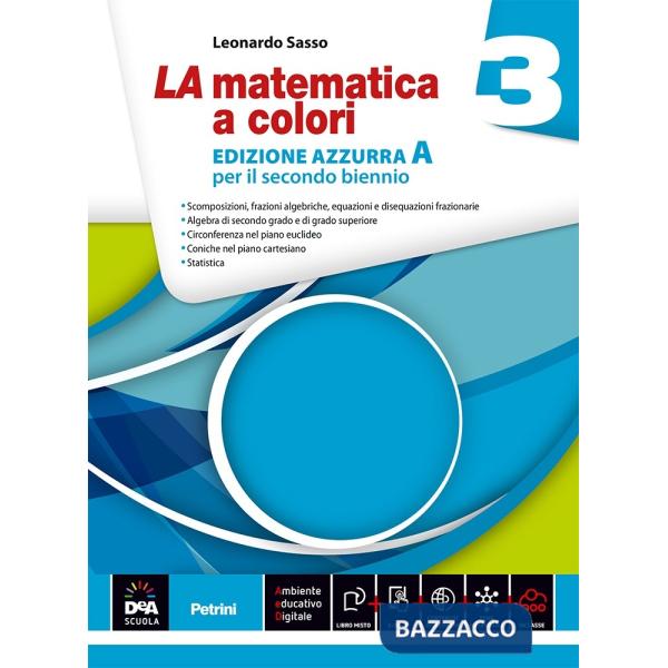 MATEMATICA A COLORI. EDIZ. AZZURRA A. PER LE SCUOLE SUPERIORI. CON E-B