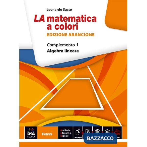 NUOVA MATEMATICA COLORI ARANCIONE ALGEBRA LINEARE + EB