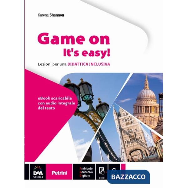 GAME ON! IT'S EASY. PER LE SCUOLE SUPERIORI! CON E-BOOK. CON ESPANSION