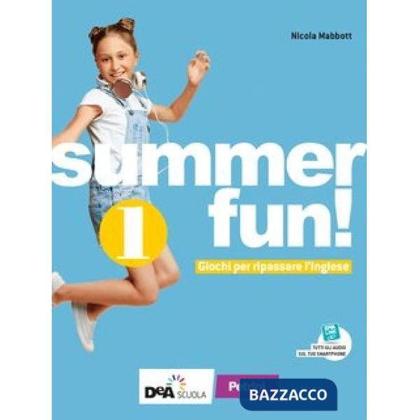 SUMMER FUN! PER LA SCUOLA MEDIA. CON ESPANSIONE ONLINE. VOL. 1