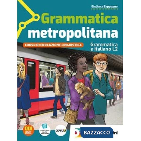 GRAMMATICA METROPOLITANA - GRAMMATICA E ITALIANO L2 + EBOOK