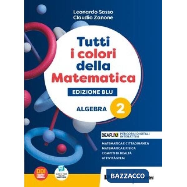 TUTTI I COLORI DELLA MATEMATICA - ED. BLU-1 BIENNIO - ALGEBRA 2 QUAD.