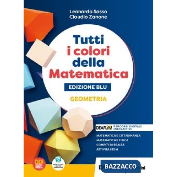 TUTTI I COLORI DELLA MATEMATICA - EDIZIONE BLU - PRIMO BIENNIO