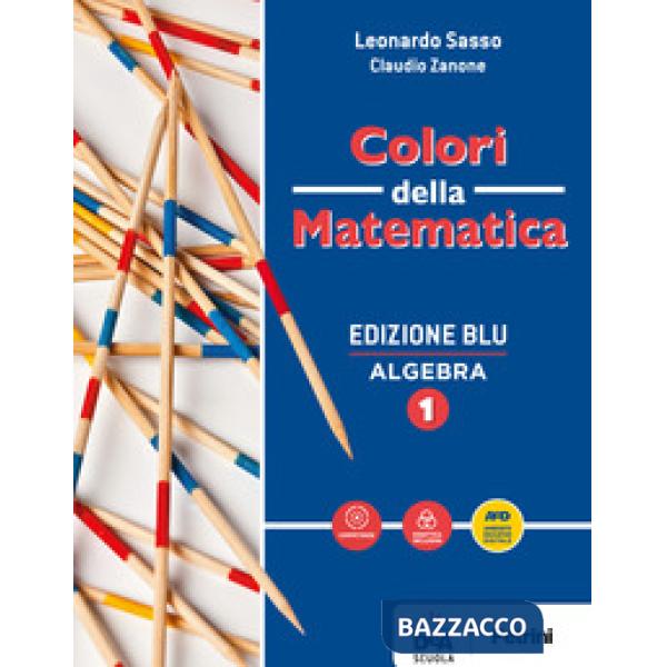 COLORI DELLA MATEMATICA - EDIZIONE BLU ALGEBRA 1 + QUADERNO ALGEBRA 1