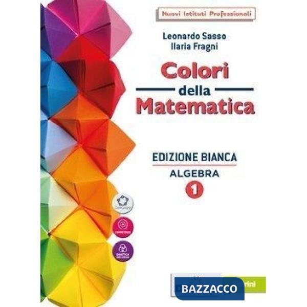 COLORI DELLA MATEMATICA ED. BIANCA ALEGEBRA 1 + QUADERNO ALGEBRA - EB