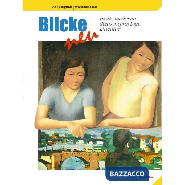 BLICKE NEU IN DIE MODERNE DEUTSCHSPRACHIGE LITERATUR