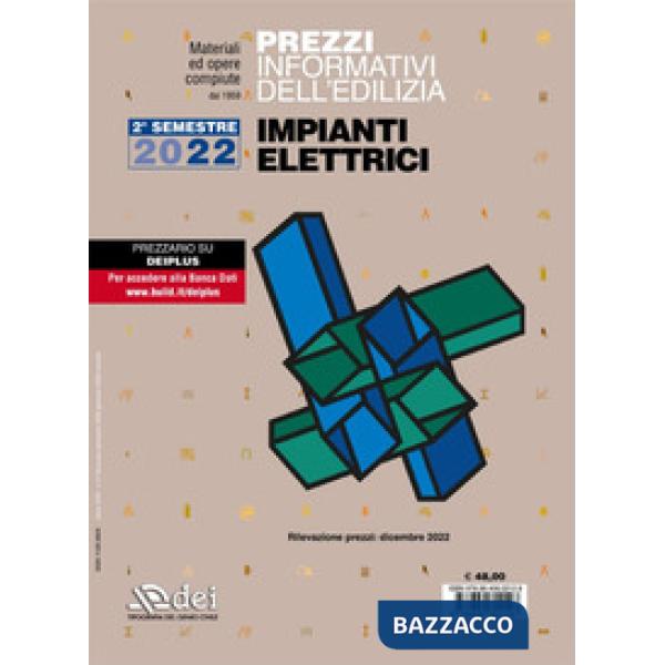 Prezzi informativi dell'edilizia. Impianti elettrici. 2° Semestre 2022. Materiali e opere compiute