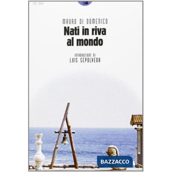 Nati in riva al mondo. Con CD Audio