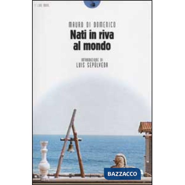 Nati in riva al mondo
