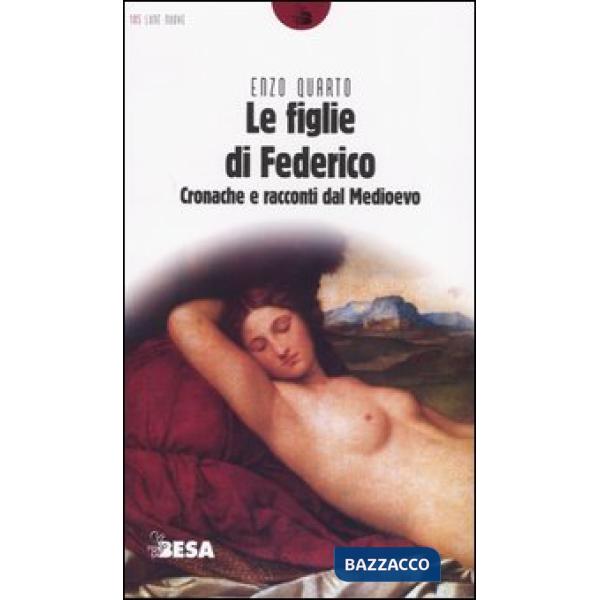 Figlie di Federico. Cronache e racconti dal Medioevo (Le)