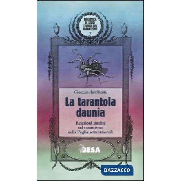 Tarantola daunia. Relazioni inedite sul tarantismo nella Puglia settentrionale (La)