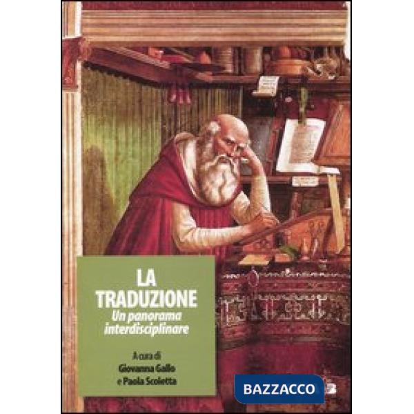 Traduzione. Un panorama interdisciplinare. Atti del Seminario interdisciplinare (Lecce, 5-7 maggio 2003) (La)