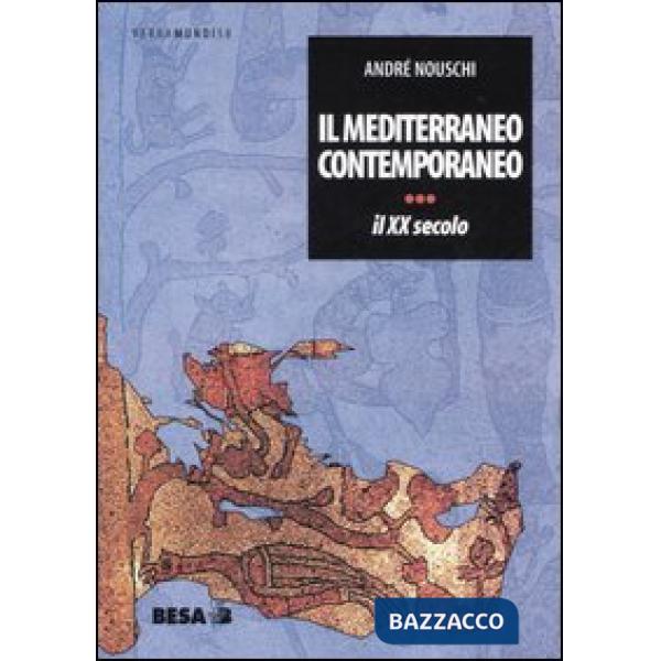 Mediterraneo contemporaneo. Il XX secolo (Il)