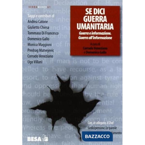 Se dici guerra umanitaria. Guerra e informazione. Guerra all'informazione. Con DVD