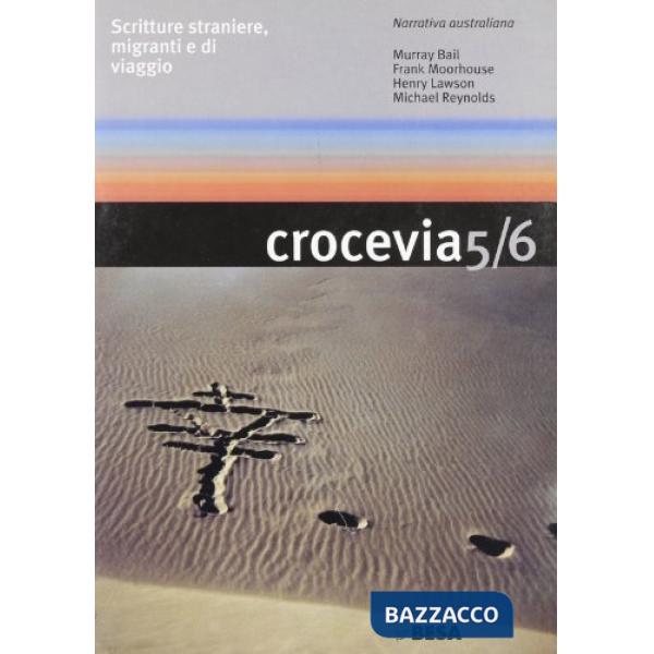 Crocevia. Scritture straniere, migranti e di viaggio vol. 5-6