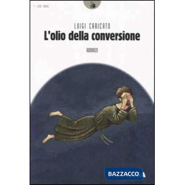 Olio della conversione (L')