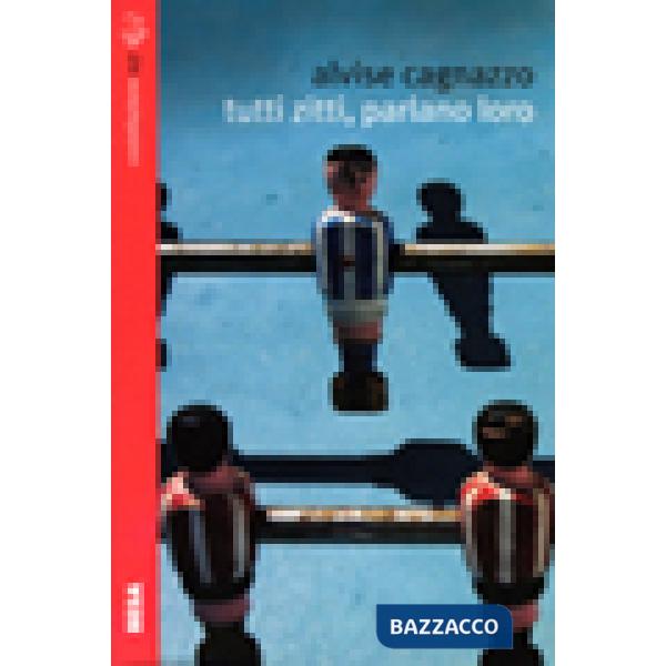 Tutti zitti, parlano loro