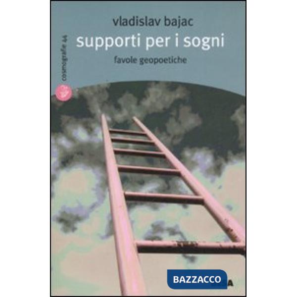 Supporti per i sogni. Favole geopetiche
