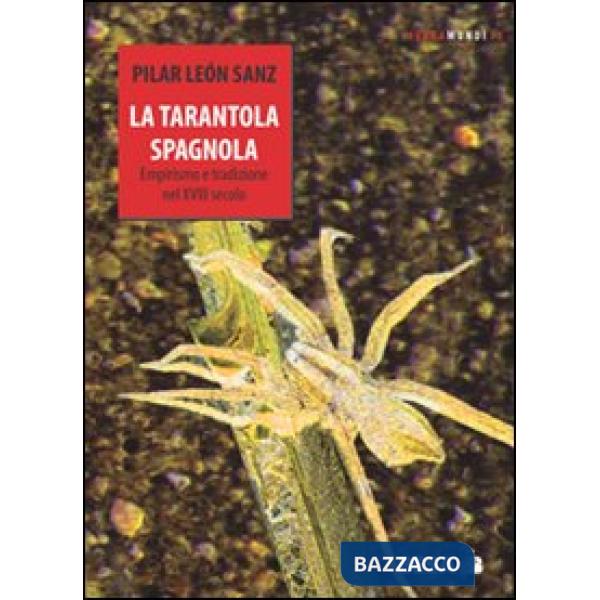 Tarantola spagnola. Empirismo e tradizione nel XVIII secolo (La)