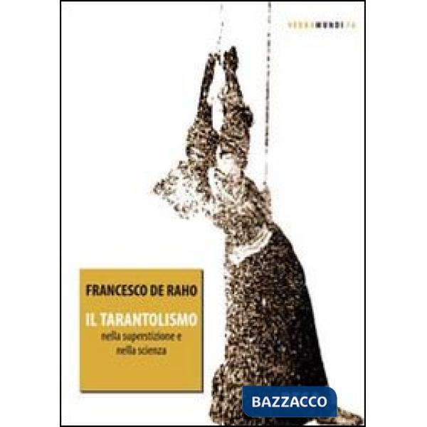 Tarantolismo nella superstizione e nella scienza