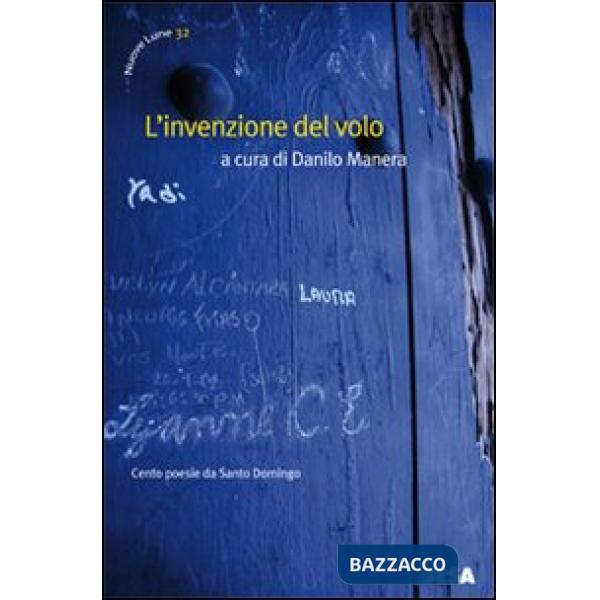 Invenzione del volo. Cento poesie da Santo Domingo. Testo spagnolo a fronte (L')