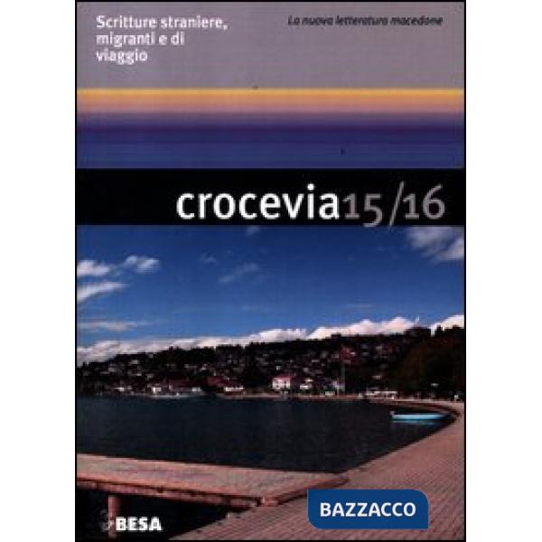 Crocevia. Scritture straniere, migranti e di viaggio vol. 15-16