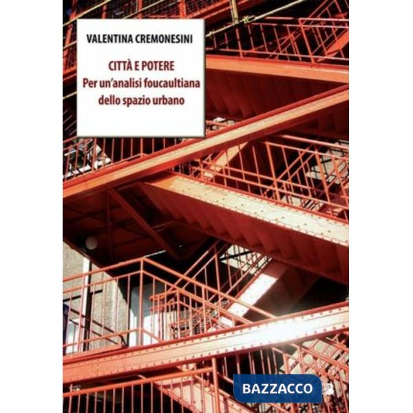 Città e potere. Per un'analisi foucaultiana dello spazio urbano