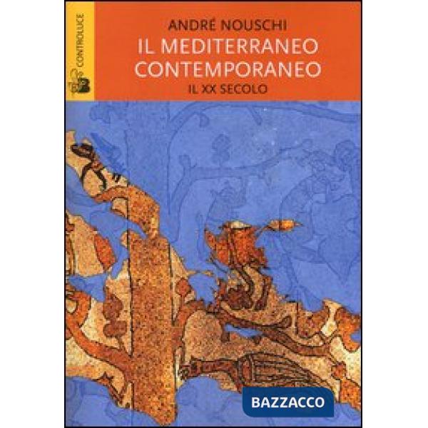 Mediterraneo contemporaneo. Il XX secolo (Il)