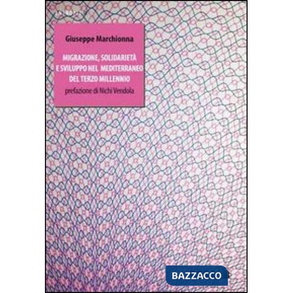 Migrazione, solidarietà e sviluppo nel Mediterraneo del terzo millennio
