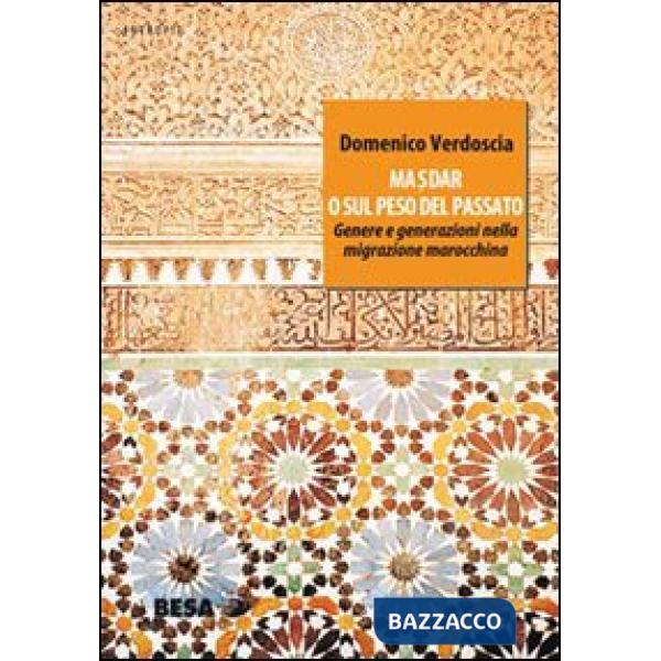 Masdar o sul peso del passato. Genere e generazioni nella migrazione marocchina