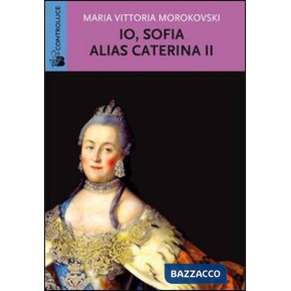 Io Sofia, alias Caterina II