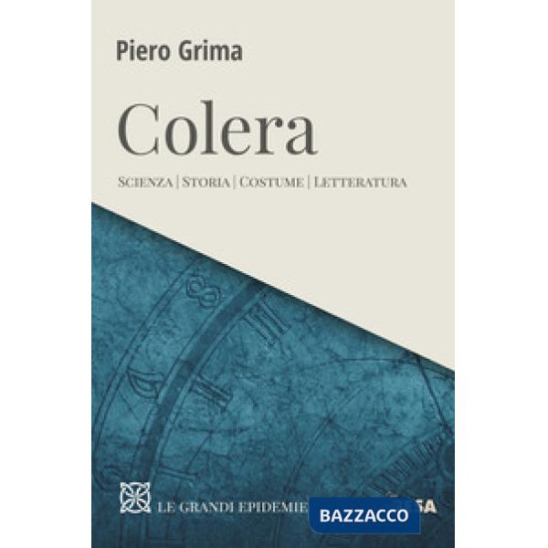 Colera. Scienza, storia, costume, letteratura